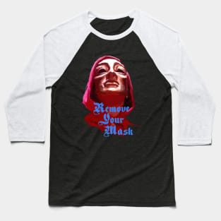 Remove Your Mask Baseball T-Shirt